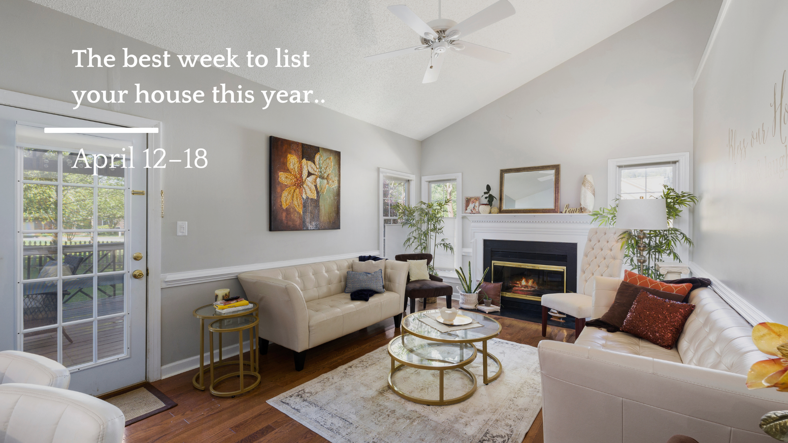 Bright, staged living room with fireplace and neutral decor highlighting the best week to list your home, April 12–18 spring real estate market